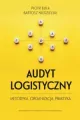 Audyt logistyczny. metodyka, organizacja, praktyka - tantis.pl