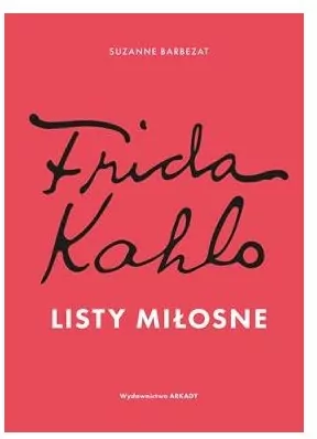 Frida Kahlo. Listy miłosne - tantis.pl
