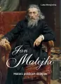 Jan Matejko. Malarz polskich dziejów - tantis.pl