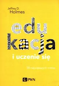 Edukacja i uczenie się. 16 największych mitów. - tantis.pl