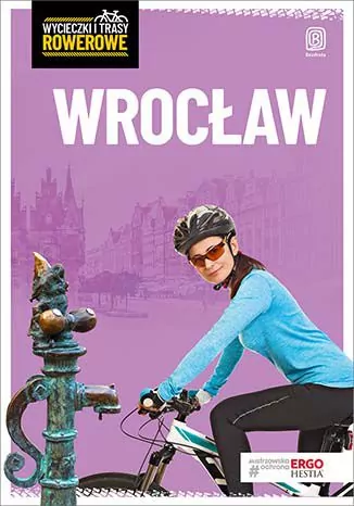 WROCŁAW I OKOLICE WYCIECZKI ROWEROWE WYD. 2 - tantis.pl