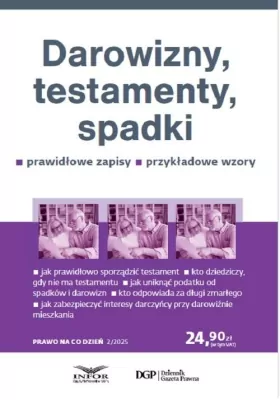 Darowizny, testamenty, spadki. Prawo na co dzień