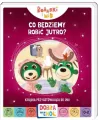 Co będziemy robić jutro? Bobaski i Miś - tantis.pl