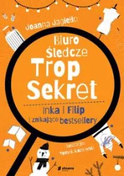 Biuro Śledcze. Trop Sekret. Inka i Filip i znikające bestsellery
