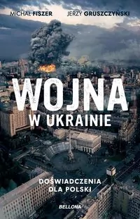 Wojna w Ukrainie. Doświadczenia dla Polski - tantis.pl