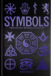 Symbols: Their History, Meaning & Evolution wer. angielska