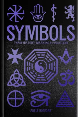Symbols: Their History, Meaning & Evolution wer. angielska