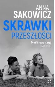 Skrawki przeszłości. Saga Muślinowa. Tom 1