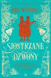 Siostrzane Dzwony. Hekne. Tom 1