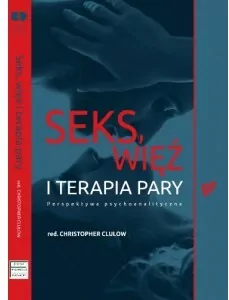 Seks, więź i terapia pary. Perspektywa psychoanalityczna - tantis.pl