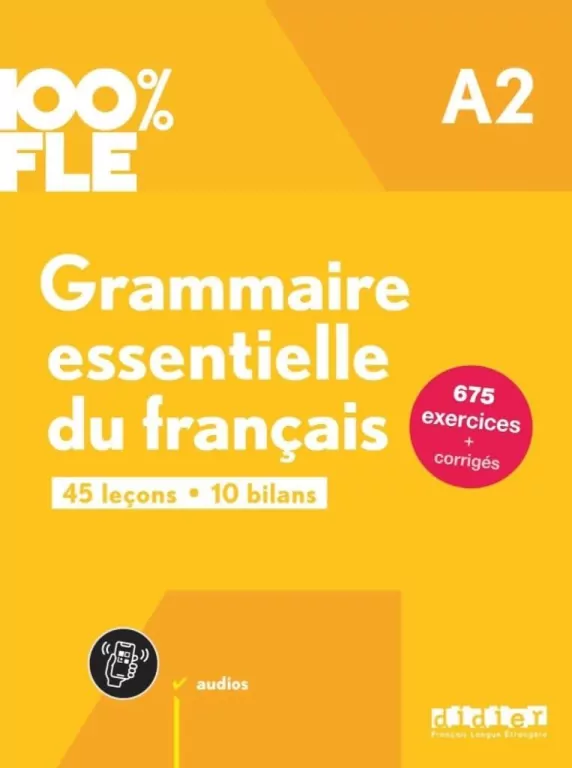 100% FLE Grammaire essentielle du franais A2 + app - tantis.pl