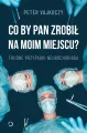 Co by pan zrobił na moim miejscu? Trudne przypadki neurochirurga - tantis.pl