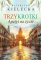 Trzykrotki. Apetyt na życie - tantis.pl