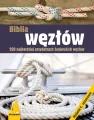 Biblia węzłów. 200 najbardziej przydatnych żeglarskich węzłów wyd. 4 - tantis.pl