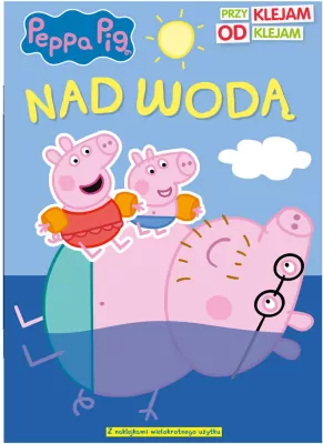 Peppa Pig. Nad wodą. Przyklejam Odklejam