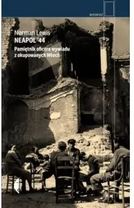 Neapol '44. Pamiętnik oficera wywiadu z okupowanych Włoch