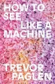 How to See Like a Machine. Images After AI - tantis.pl