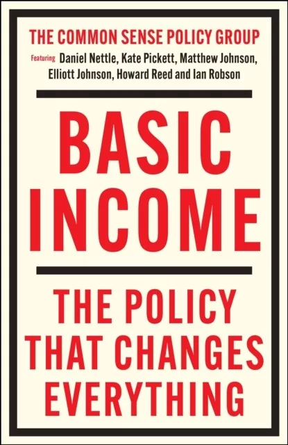Basic Income. The Policy That Changes Everything wer. angielska - tantis.pl
