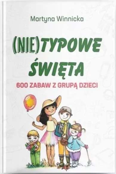 (Nie)typowe Święta. 600 zabaw z grupą dzieci - tantis.pl