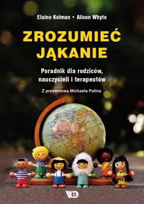 Zrozumieć jąkanie. Poradnik dla rodziców nauczycieli i terapeutów