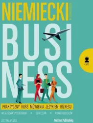 Niemiecki w tłumaczeniach. Business. Praktyczny kurs mówienia językiem buisness