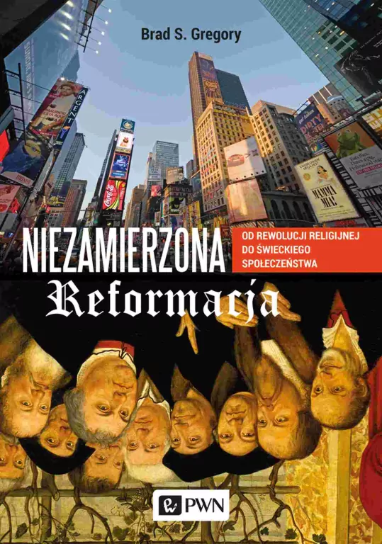 Niezamierzona reformacja. Od rewolucji religijnej do świeckiego społeczeństwa - tantis.pl