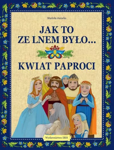 Jak to ze lnem było Kwiat paproci - tantis.pl