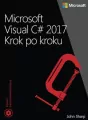 Microsoft Visual C# 2017. Krok po kroku - tantis.pl