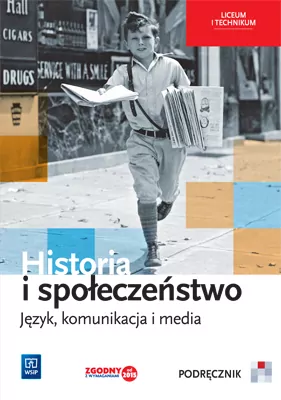 Historia i społeczeństwo. Język, komunikacja i media. Podręcznik. Liceum i technikum.