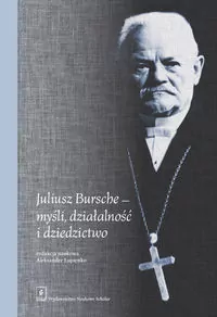 Juliusz Bursche - myśli, działalność i dziedzictwo - tantis.pl