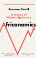 Africonomics. A History of Western Ignorance and African Economics wer. angielska - tantis.pl