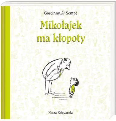 Mikołajek ma kłopoty. Przygody Mikołajka. Tom 5