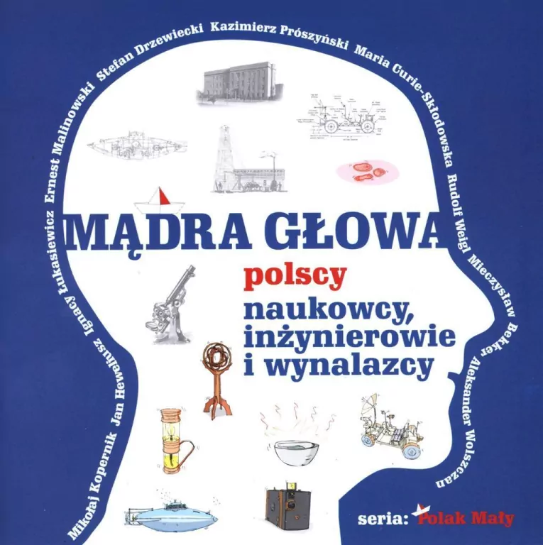 Mądra głowa. Polscy naukowcy, inżynierowie i wynalazcy - tantis.pl