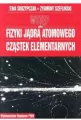 Wstęp do fizyki jądra atomowego cząstek elementarnych wykłady - tantis.pl