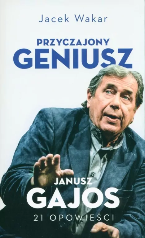 Przyczajony geniusz. Janusz Gajos. 21 opowieści - tantis.pl