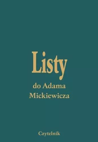 Listy Do Adama Mickiewicza T. I-V - tantis.pl