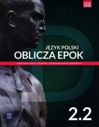 Oblicza epok 2.2. Język polski. Podręcznik. Zakres podstawowy i rozszerzony. Liceum i technikum - tantis.pl
