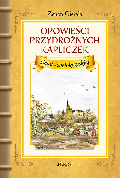 Opowieści przydrożnych kapliczek ziemi świętokrzyskiej - tantis.pl