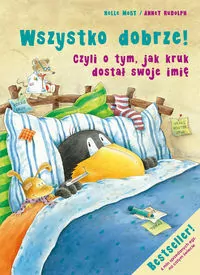 Wszystko dobrze! Czyli o tym, jak kruk dostał swoje imię - tantis.pl