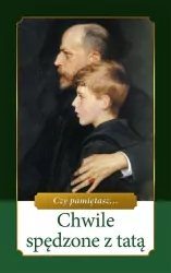 Chwile spędzone z tatą. Czy pamiętasz
