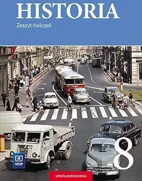 Historia. Klasa 8. Zeszyt Ćwiczeń. Szkoła podstawowa - tantis.pl