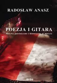 Poezja i gitara. Motywy patriotyczne i historyczne w muzyce - tantis.pl