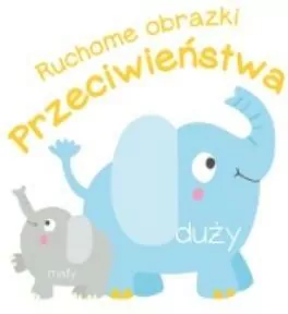 Ruchome obrazki. Przeciwieństwa - tantis.pl