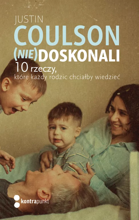 (Nie)doskonali. 10 rzeczy, które każdy rodzic chciałby wiedzieć - tantis.pl