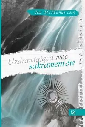 Uzdrawiająca moc sakramentów - tantis.pl