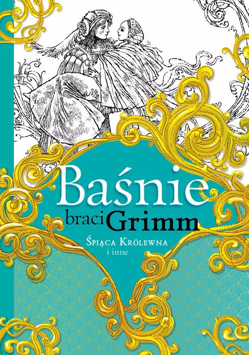 Baśnie braci Grimm. Śpiąca Królewna i inne - tantis.pl
