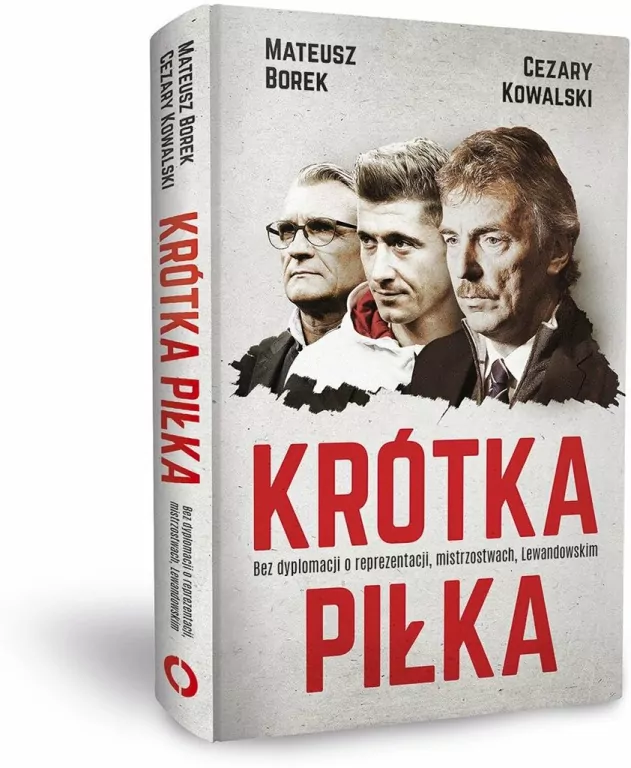 Krótka piłka. Bez dyplomacji o reprezentacji, mistrzostwach, Lewandowskim - tantis.pl