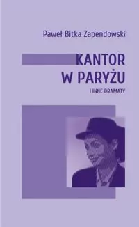 Kantor w Paryżu i inne dramaty - tantis.pl
