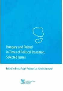 Hungary and Poland in Times of Political Transition. Selected Issues