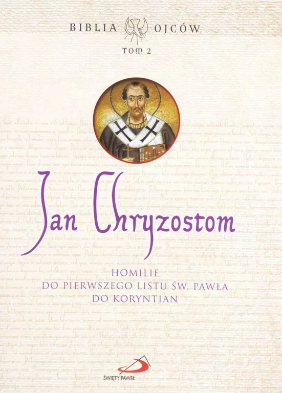 Homilie do Pierwszego Listu św. Pawła do Koryntian. Biblia Ojców. Tom 2 - tantis.pl